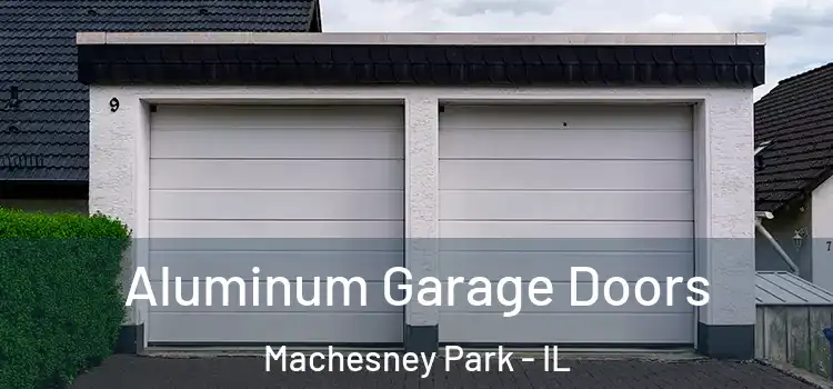  Aluminum Garage Doors Machesney Park - IL