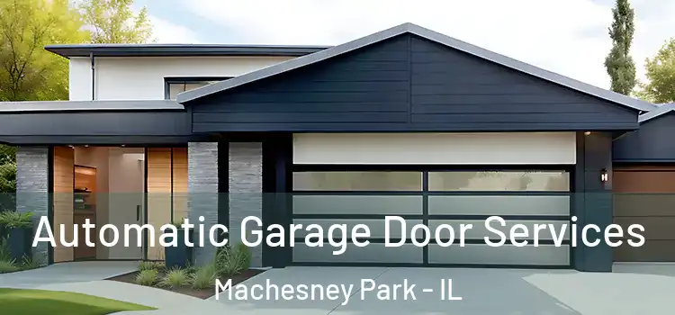  Automatic Garage Door Services Machesney Park - IL