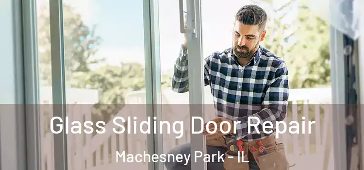  Glass Sliding Door Repair Machesney Park - IL